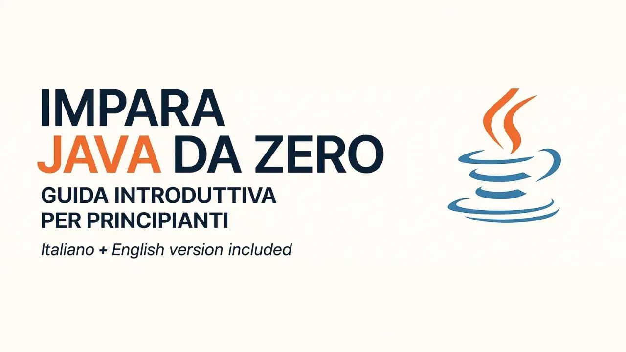 Impara Java da zero con questa guida introduttiva per principianti. Include versioni in italiano e inglese.