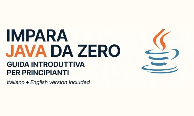 Impara Java da zero con questa guida introduttiva per principianti. Include versioni in italiano e inglese.
